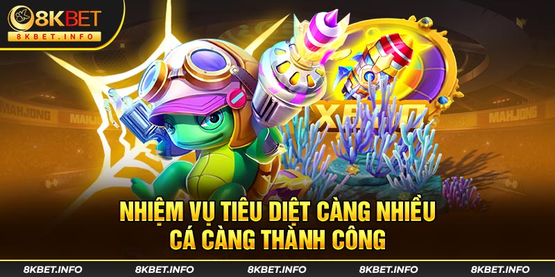 Nhiệm vụ tiêu diệt càng nhiều cá càng thành công