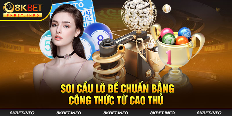 Soi cầu lô đề chuẩn bằng công thức từ cao thủ