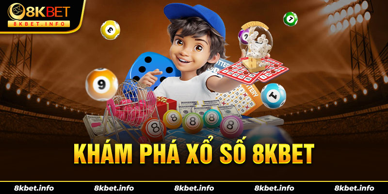 Khám phá về loại hình xổ số 8kbet