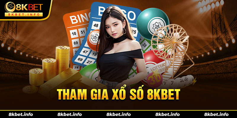 Tham gia xổ số tại 8kbet dễ dàng