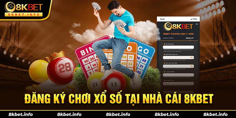 Đăng ký chơi xổ số tại nhà cái 8kbet