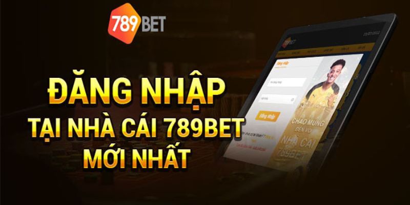 Đăng nhập sảnh cược trực tuyến 789Bet