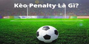 Bí quyết soi kèo và đặt cược đá Penalty hiệu quả